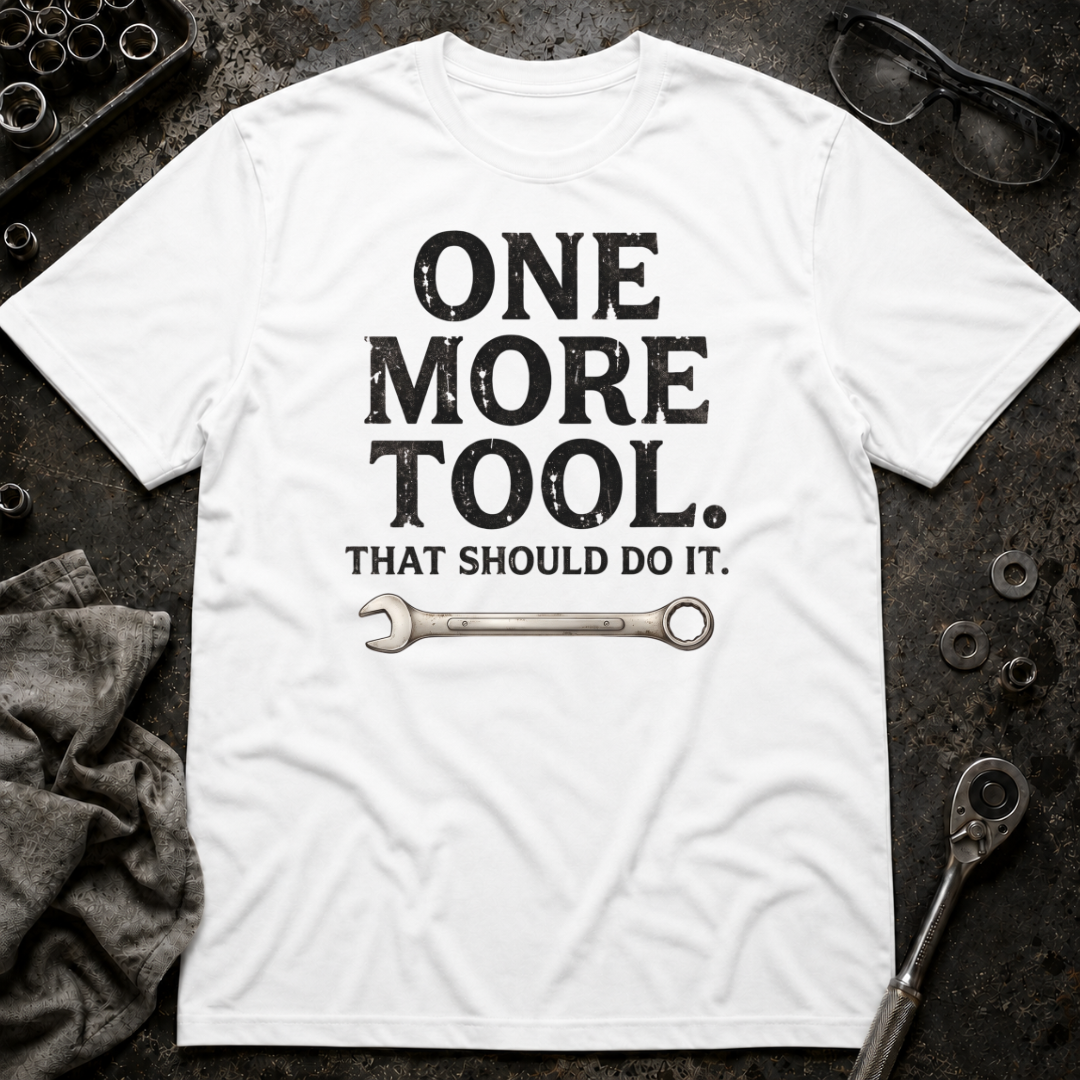 That Should Do It T-Shirt