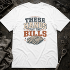Pay The Bills T-Shirt