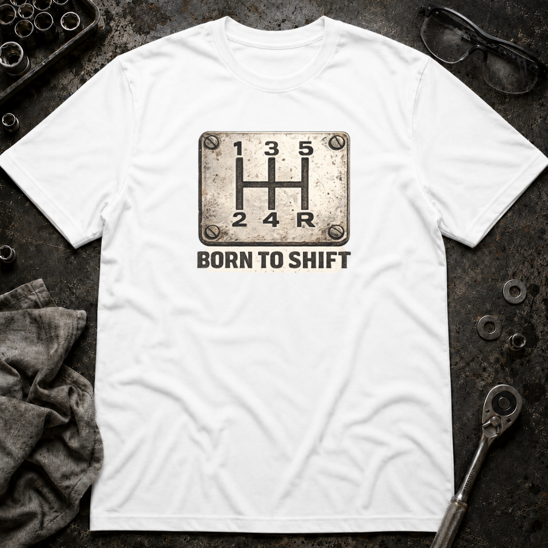 Born to Shift T-Shirt
