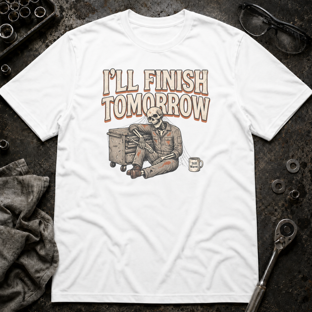 Finish Tomorrow T-Shirt