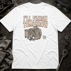 Finish Tomorrow T-Shirt