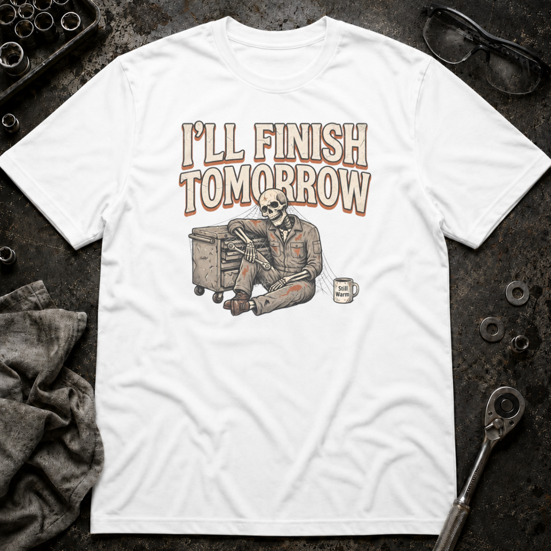 Finish Tomorrow T-Shirt