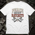 Peace Quiet Ratchets T-Shirt