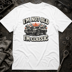 I'm Not Old T-Shirt