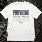 Providing is the Priority T-Shirt