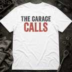 The Garage Calls T-Shirt
