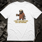 I Don't Care T-Shirt