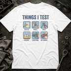 Things I Test T-Shirt