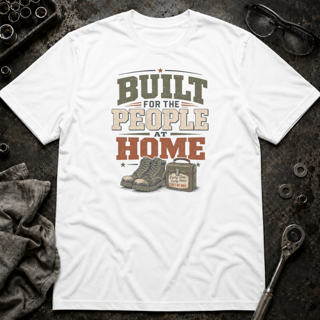 Built For The People at Home T-Shirt