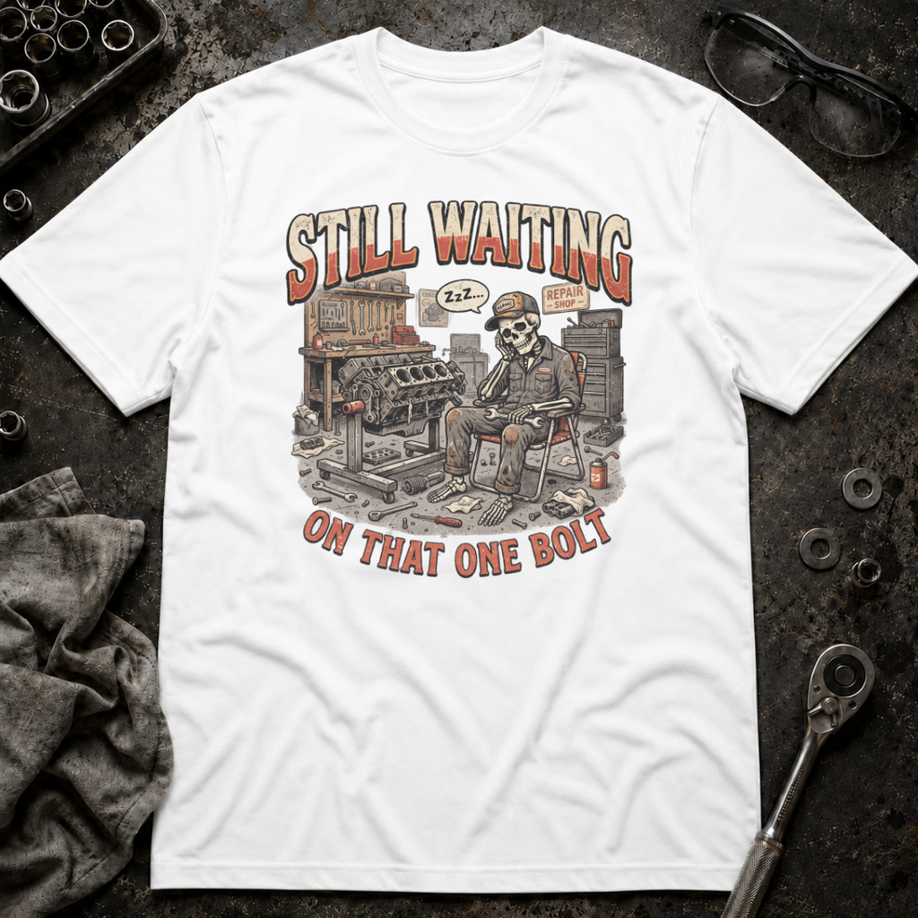 Waiting on That One Bolt T-Shirt