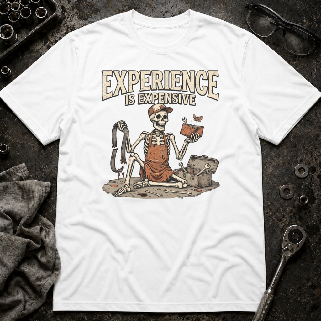Experience is Expensive T-Shirt