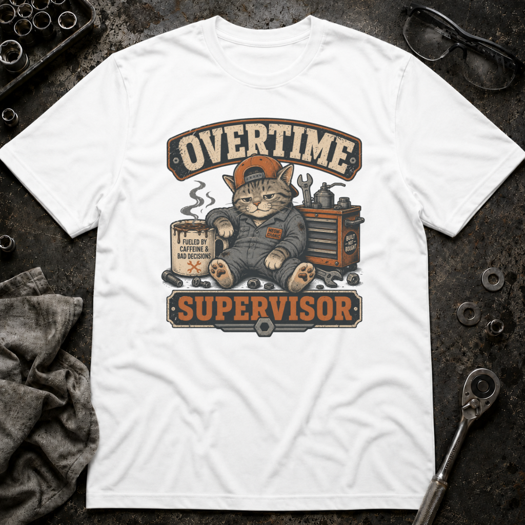 Overtime Supervisor T-Shirt