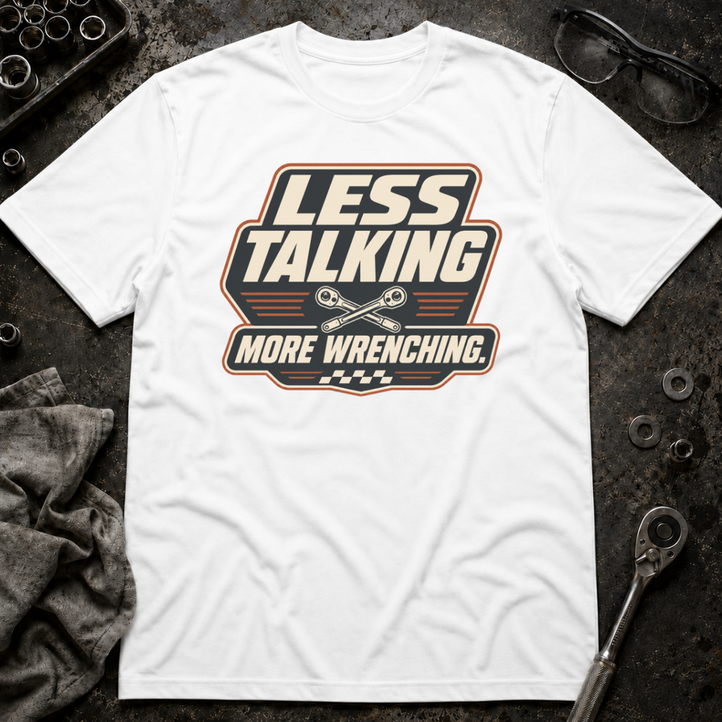More Wrenching T-Shirt