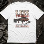 I Fix Things T-Shirt