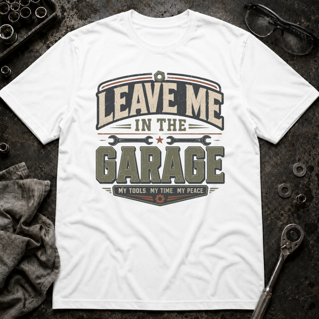 Leave me in the Garage T-Shirt