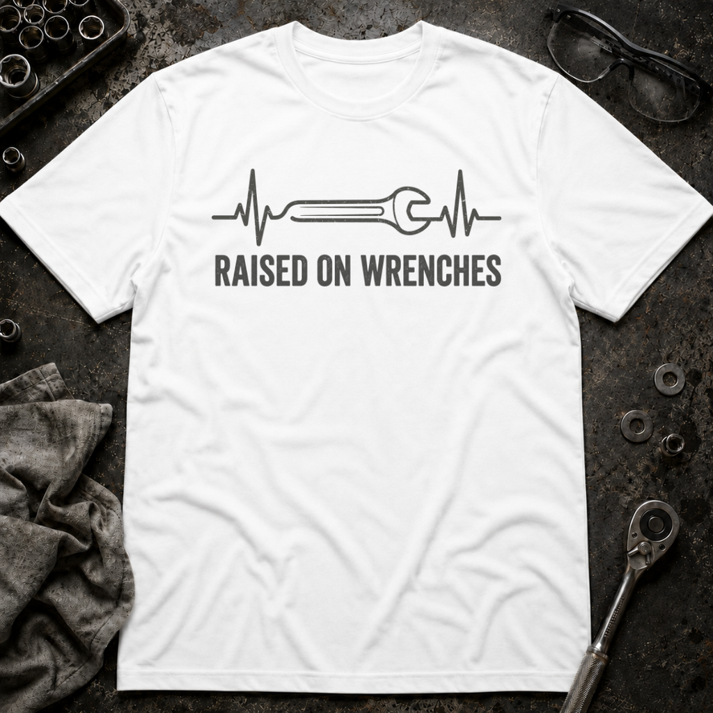 Raised with Wrenches T-Shirt